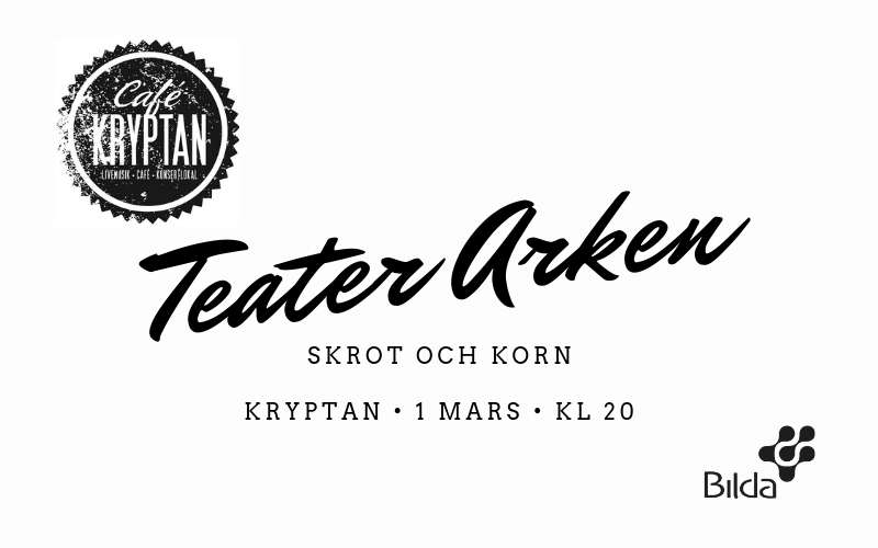 Kryptan 1 mar – Teater Arken ”Skrot och Korn”