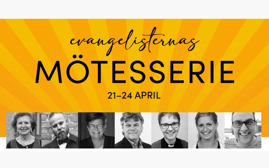 Evangelisternas mötesserie – 21-24 april
