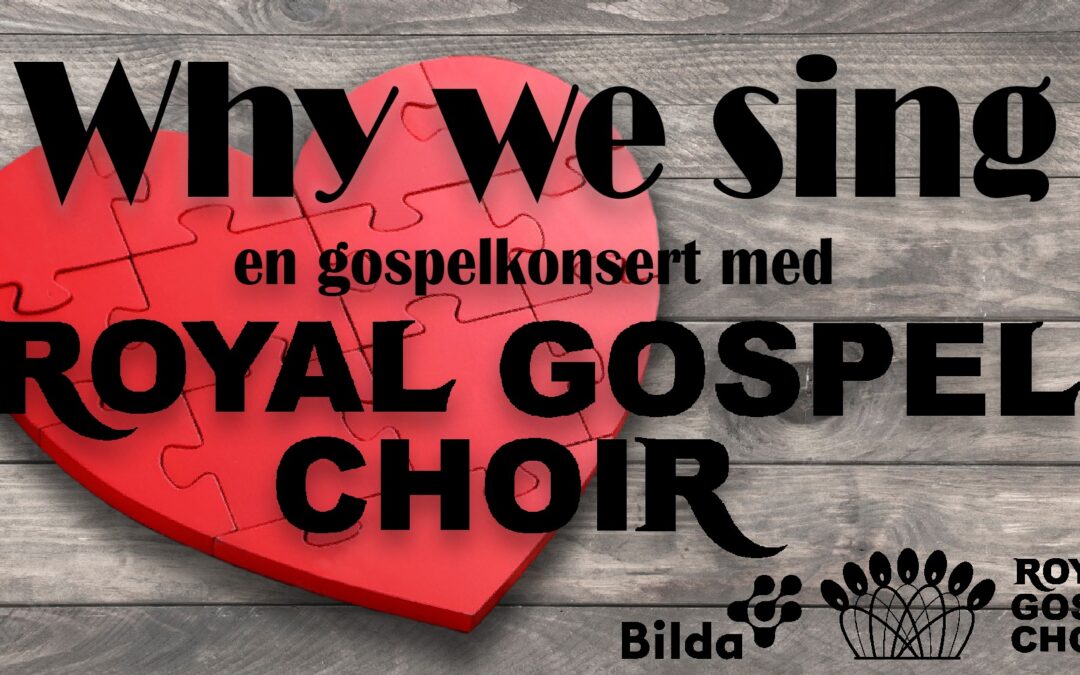 Why we sing – Konsert med Royal Gospel Choir – 12 nov kl 18